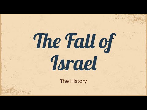 The Fall of Israel: The History