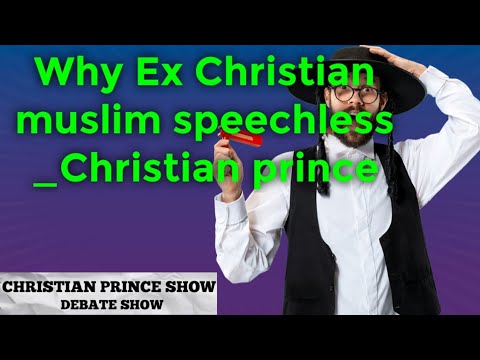 Why Ex Christian muslim speechless? _Christian prince