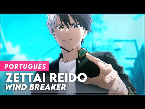 WIND BREAKER OPENING - ZETTAI REIDO (UN PORTUGUESE) | LYRICS - SUB | WIND BREAKER OP