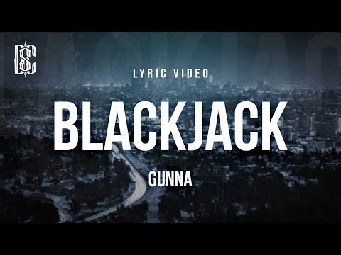 Gunna - Blackjack | Lyrics