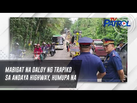 Mabigat na daloy ng trapiko sa Andaya Highway, humupa na | TV Patrol