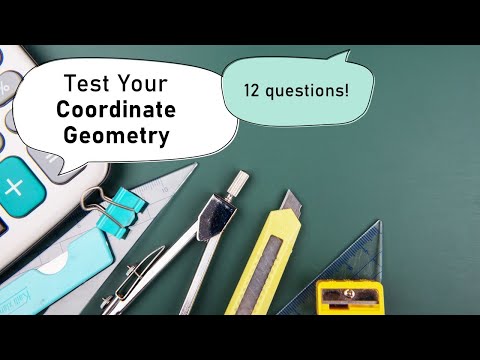 Test Your Coordinate Geometry - 12 Questions: graphing absolutes, coordinate ratios, pythagoras ...