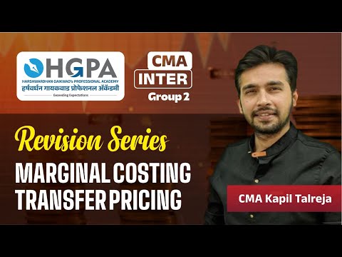 CMA INTER GROUP 2 | MANAGEMENT ACCOUNTING | MARGINAL COSTING | TRANSFER PRICING | KAPIL TALREJA SIR