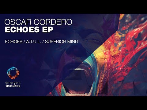 Oscar Cordero - Superior Mind [Emergent Textures]