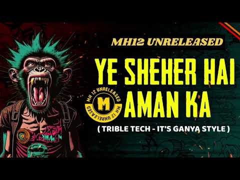 Ye Sheher Hai Aman Ka (Trible Tech) Its Ganya Style | MH12 Unreleased | Instagram Viral | 2024