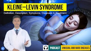 KLEINE–LEVIN SYNDROME. Podcast «Unusual and rare diseases». Episode 1.