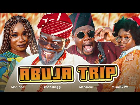 ABUJA TRIP | Brodashaggi | Mr Macaroni | Mummy Wa | Motunde