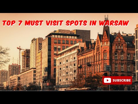 Top 7 Must Visit Spots in Warsaw