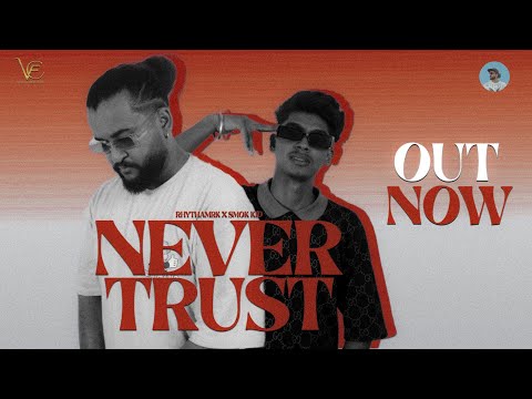 Rhytham RK X sMoK kid - NEVER TRUST song (official video )||UPs & DOWN || latest Punjabi song 2023