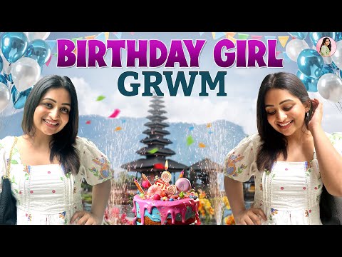 Birthday Special Get Ready With Me: Bali Series | Nakshathra Nagesh