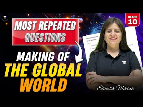 Making of the Global World - Most Repeated Questions | Class 10 Social Science | Shweta Ma'am