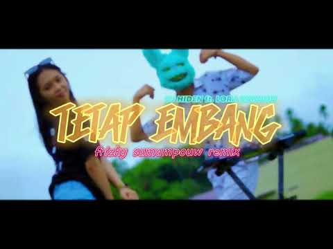 TETAP EMBANG (DJ HIDEN ft. Lora Kandou) - Frizky Sumampouw Remix (DISKOTANAH)