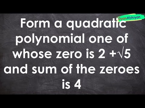 Form a quadratic polynomial one of whose zero is 2 +√5 and sum of the zeroes is 4