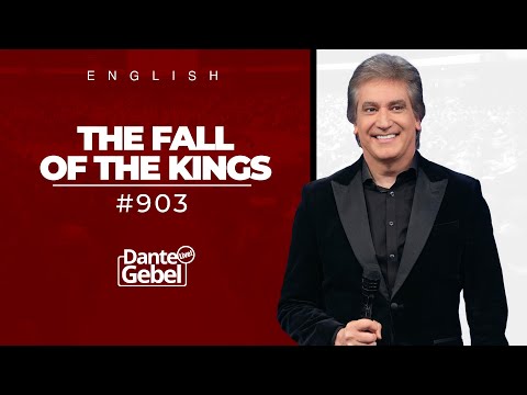 ENGLISH Dante Gebel #903 | The fall of the kings