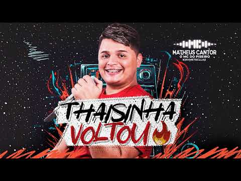 Thaisinha Voltou | MATHEUS CANTOR | O MC do Piseiro | Versão Pisadinha | Repertorio Atualizado