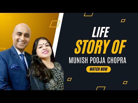 Life Story of Munish Pooja Chopra