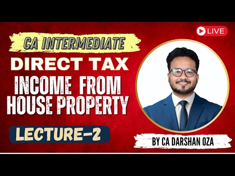 CA Inter || Direct Tax || Income From House Property || Lecture -2 || By CA Darshan Oza