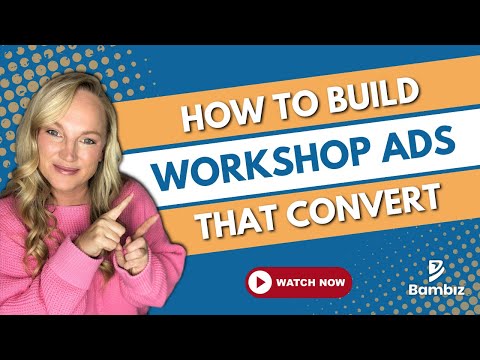 HOW TO Build Workshop Ads That Convert 💸