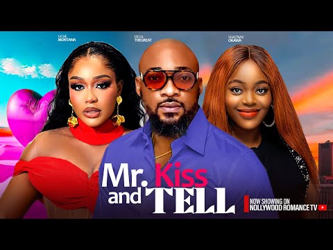 MR. KISS AND TELL ~ UCHE MONTANA, DEZA THE GREAT, SHAZNAY OAKWA 2024 LATEST NIGERIAN AFRICAN MOVIES