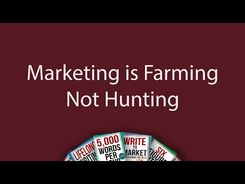 Marketing is Farming, Not Hunting