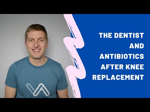 Antibiotics for Life - The Dentist After Knee Replacement