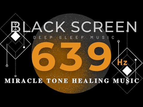 639 Hz - Miracle Tone Healing Music & MANIFEST LOVE | POSITIVE ATTRACT LOVE ENERGY & Heart Chakra