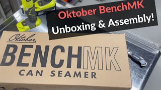 Homebrew Can Seamer Unboxing - BenchMK from Oktober Designs