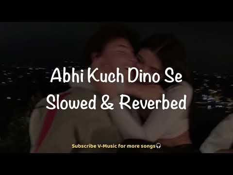 Abhi Kuch Dino Se (Slowed & Reverbed) | Dil Toh Baccha Hai Ji | Emraan, Ajay | V-Music