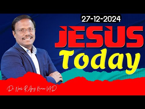 Jesus Today | 27-12-2024 | Dr. Noah