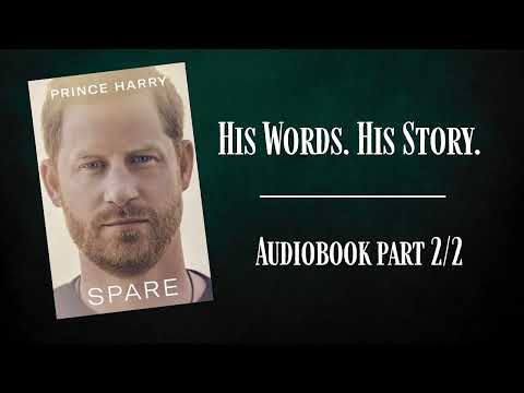 Spare Audiobook by Prince Harry Part 2/2