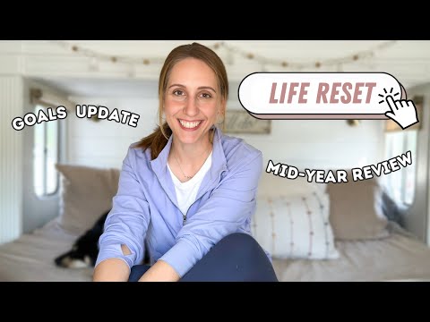 Hit the Mid-Year RESET Button: Updates on Current Goals + Tools