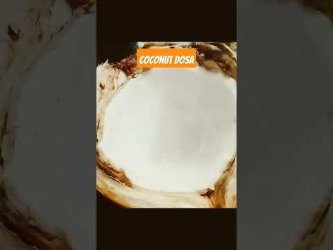 Tender coconut dosa recipe #food  #shortsindia   #indianrecipe  #shortvideo