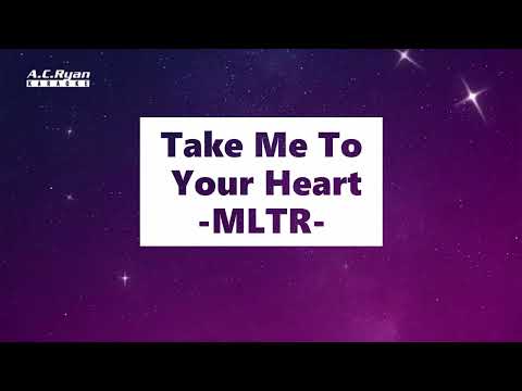 Take Me To Your Heart - MLTR (Karaoke)