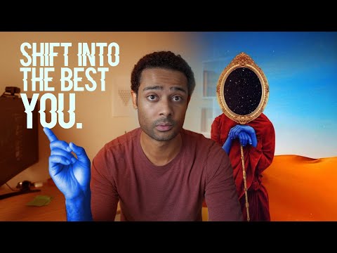 How To SHIFT (Into The Best Version Of Yourself)