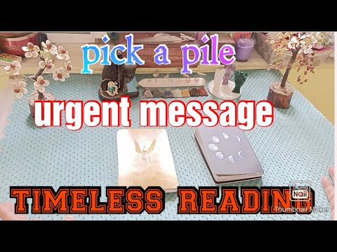 TIMELESS... URGENT MESSAGE 💌 FOR YOU... pick a pile reading