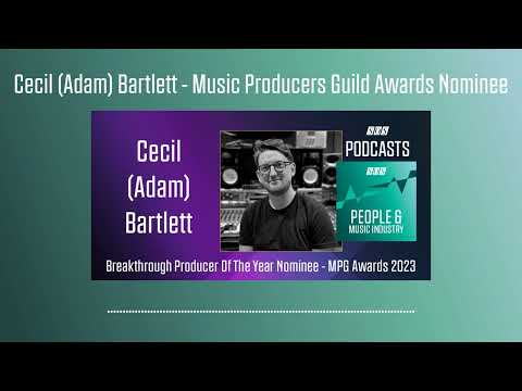 Cecil (Adam) Bartlett - Music Producers Guild Awards Nominee | Podcast