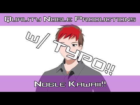 Quality Noble Productions - NOBLE KAWAII! (Very short animation)