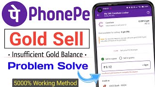 Phonepe gold sell problem | Phonepe gold sell insufficient problem | Phonepe gold sell kaise kare