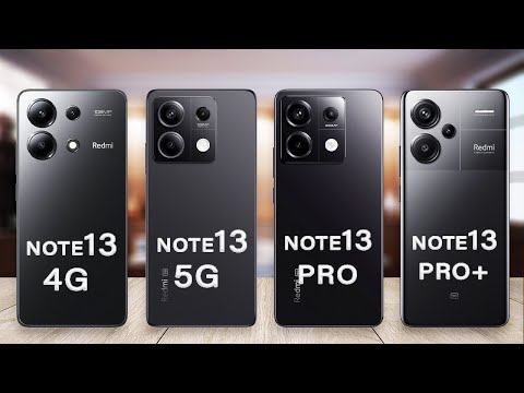 Redmi Note 13 4G Vs Redmi Note 13 Vs Redmi Note 13 Pro Vs Redmi Note 13 Pro+ Specs Review