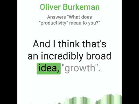 Oliver Burkeman Answers: "What does productivity  mean to you?"