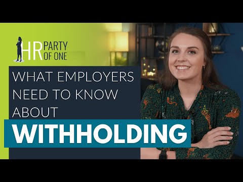 What Employers Need to Know About Withholding