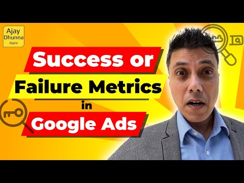 Success Or Failure Important Metrics Google Ads 2023 | By Ajay Dhunna