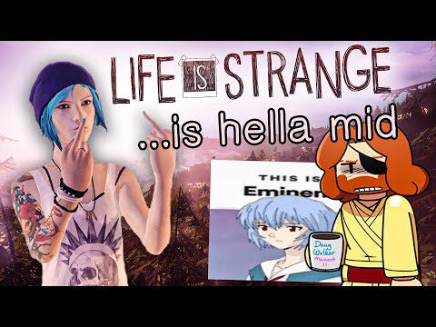 Life is Strange - It's Hella Mid (And I Don't Like It)