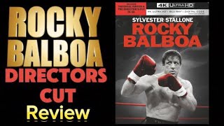 Rocky Balboa Directors Cut Review 4K Blu-ray. Movie. Film Review