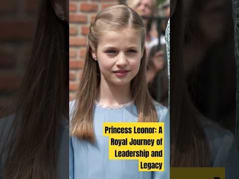 Princess Leonor: A Royal Journey of Leadership and Legacy#princessleonor#princess-leonor