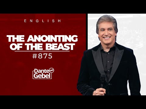 ENGLISH Dante Gebel #875 | The anointing of the beast