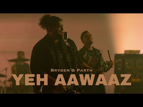 Bryden & Parth - Yeh Aawaaz [Official Video]