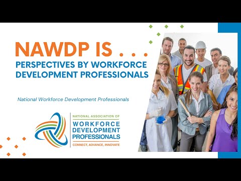 Discover the National Association of Workforce Development Professionals! NAWDP Is...