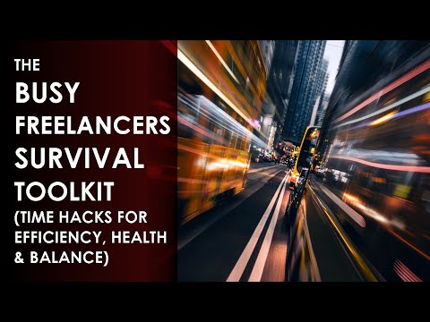 The BUSY FREELANCER SURVIVAL Toolkit (#Timehacks)