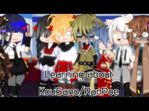 How Did They Learn About KouSano and RanPoe / My AU / Gacha Bungo Stray Dogs | Night